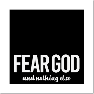 Fear God and Nothing Else Posters and Art